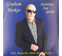 Parker,Graham - Squeezing Out Sparks - Solo Acoustic 40th Annivers [VINYL]