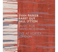 Parker / Guy / Lytton - Music For David Mossman Live A