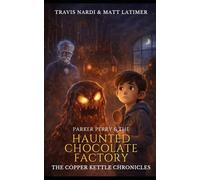 Parker Perry and the Haunted Chocolate Factory