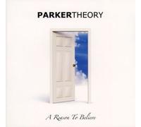 PARKER THEORY - A Reason To Believe