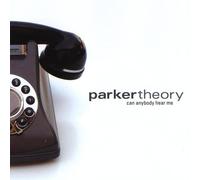 Parker Theory - Can Anybody Hear Me