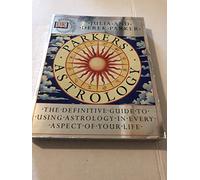 Parker's Astrology: The Essential Guide to Using Astrology in Your Daily Life
