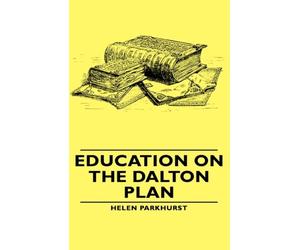 Parkhurst - Education on the Dalton Plan - New hardback or cased book - X555z