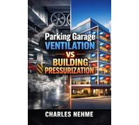 Parking Garage Ventilation vs Building Pressurization: A Comprehensive Guide to Design, Integration, and Performance
