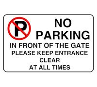 Parking In Front Of The Gate Please Keep Entrance Clear At All Times - safety sign - 1.2mm Rigid plastic for indoor/outdoor usage (600mm x 400mm) Viewing Distance within 20m.