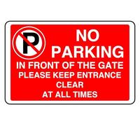 Parking In Front Of The Gate Please Keep Entrance Clear At All Times - safety sign - 1.2mm Rigid plastic for indoor/outdoor usage (200mm x 150mm) Viewing Distance within 5m.