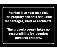 Parking is at your own risk the owner is not liable for damages theft or accidents Car park Safety sign - 1mm flexible Plastic (300mm x 200mm)