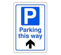 Parking this way arrow up - safety sign - 1.2mm Rigid plastic for indoor/outdoor usage (400mm x 300mm) Viewing Distance within 14m.