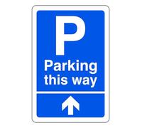 Parking This Way arrow up - safety sign - 3mm Aluminum Dibond for indoor/outdoor usage (400mm x 300mm) 14m Viewing Distance.