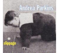 Parkins, Andrea - Slippage