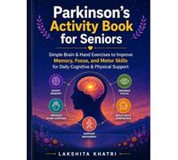 Parkinson’s Activity Book for Seniors: Simple Brain & Hand Exercises to Improve Memory, Focus, and Motor Skills for Daily Cognitive & Physical Support