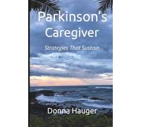 Parkinson's Caregiver: Strategies That Sustain