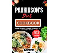 PARKINSON'S DIET COOKBOOK: Recipes for Healthy Living and Management of Neurological Diseases