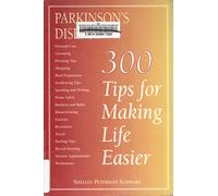 Parkinson's Disease: 300 Tips for Making Life Easier
