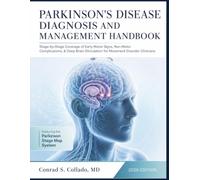 Parkinson's Disease Diagnosis and Management Handbook: Stage-by-Stage Coverage of Early Motor Signs, Non-Motor Complications, & Deep Brain Stimulation for Movement Disorder Clinicians