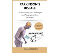 PARKINSON'S DISEASE: Understanding the Challenges and Advancements in Treatment”