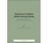 Parkinson's Motor Skills Activity Book: Large Print, Tremor-Friendly Tracing, Mazes and Puzzles for Daily Practice and Focus