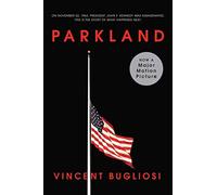 [(Parkland: Four Days in November: The Assassination of President John F. Kennedy)] [Author: Vincent Bugliosi] published on (February, 2014)
