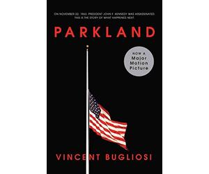 [(Parkland: Four Days in November: The Assassination of President John F. Kennedy)] [Author: Vincent Bugliosi] published on (February, 2014)