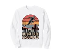 Parkour Freerunning I Still Refuse To Be Grounded Traceur Sweatshirt