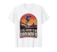 Parkour Freerunning I Still Refuse to Be Grounded Traceur T-Shirt