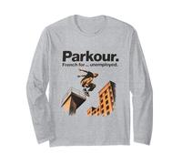 Parkour French for Unemployed Funny Urban Long Sleeve T-Shirt