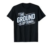 Parkour Funny Ground Optional Humor Traceur Freerunner T-Shirt