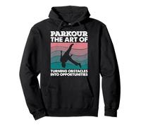 Parkour The art of turning obstacle into opportunities Urban Pullover Hoodie