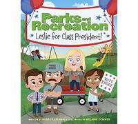 Parks and Recreation: Leslie for Class President!