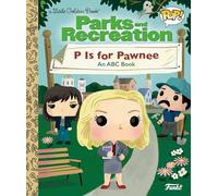 Parks and Recreation: P is for Pawnee: An ABC Book (Funko Pop!) (Little Golden Book)