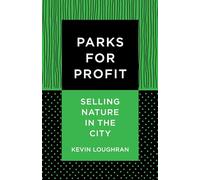 Parks for Profit: Selling Nature in the City