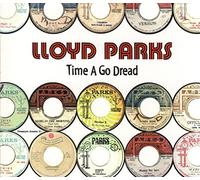 Parks, Lloyd - Time a Go Dread