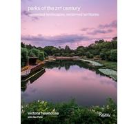 Parks of the 21st Century : Reinvented Landscapes, Reclaimed Territories