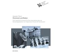 Parlament und Medien: Eine linguistische Analyse der Berichterstattung über die Bundestagsdebatten zum Afghanistan-Einsatz der Bundeswehr