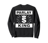 Parlay King Sports Betting Gambling Odds DFS Moneyline Over Sweatshirt