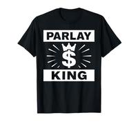 Parlay King Sports Betting Gambling Odds DFS Moneyline Over T-Shirt