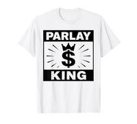 Parlay King Sports Betting Gambling Odds DFS Moneyline Over T-Shirt