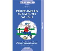 Parler anglais en cinq minutes par jour (Malin): Apprenez l'anglais dès que l'instant se présente : entre deux rendez-vous...