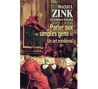 PARLER AUX " SIMPLES GENS " - UN ART MEDIEVAL: Un art médiéval