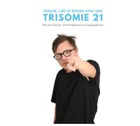Parler, lire et écrire avec une trisomie 21