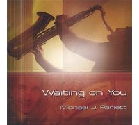 Parlett, Michael J. - Waiting on You
