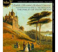 Paul Nicholson: The Parley of Instruments Baroque Orchestra - English 18th-century Keyboard Concertos