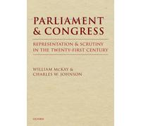 Parliament and Congress : Representation and Scrutiny in the Twenty-First Century