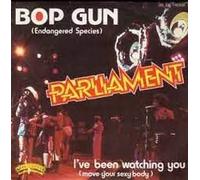 Parliament - Bop Gun (Endangered Species) / I've Been Watching You (Move Your Sexy Body) - 45 tours - 7"