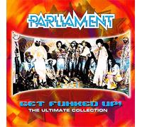 Parliament - Get Funked Up - The Ultimate Collection