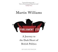 Parliament Ltd : A journey to the dark heart of British politics