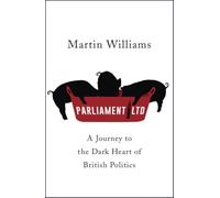 Parliament Ltd: A journey to the dark heart of British politics