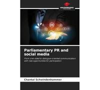 Parliamentary PR and social media: From one-sided to dialogue-oriented communication with new opportunities for participation