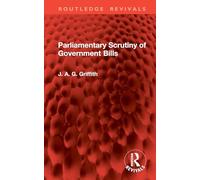 Parliamentary Scrutiny of Government Bills (Routledge Revivals)