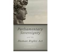 Parliamentary Sovereignty and the Human Rights Act (Hardback) - Common